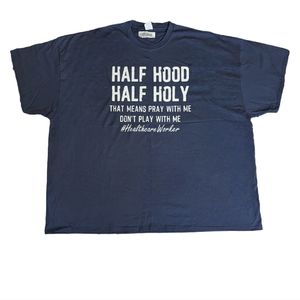 Half Hood Half Holy That Means Pray With Me Don't Play With Me T-shirt